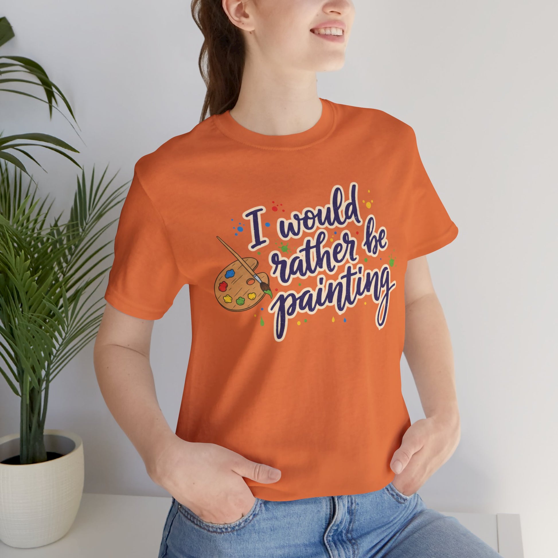 I Would Rather Be Painting T-Shirt – Artist Palette Graphic Tee Printify