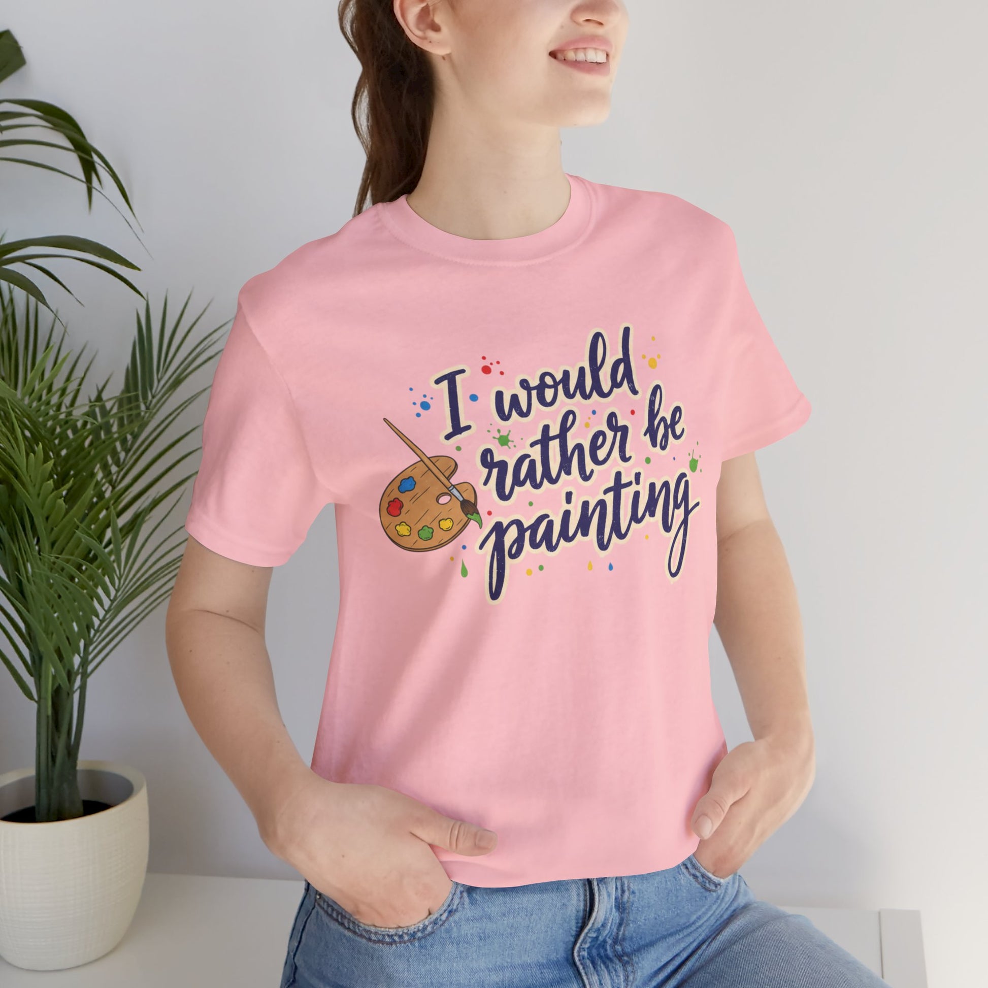 I Would Rather Be Painting T-Shirt – Artist Palette Graphic Tee Printify