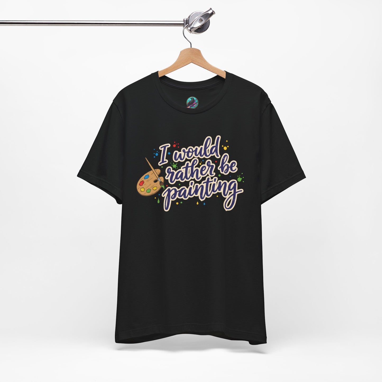 I Would Rather Be Painting T-Shirt – Artist Palette Graphic Tee Printify