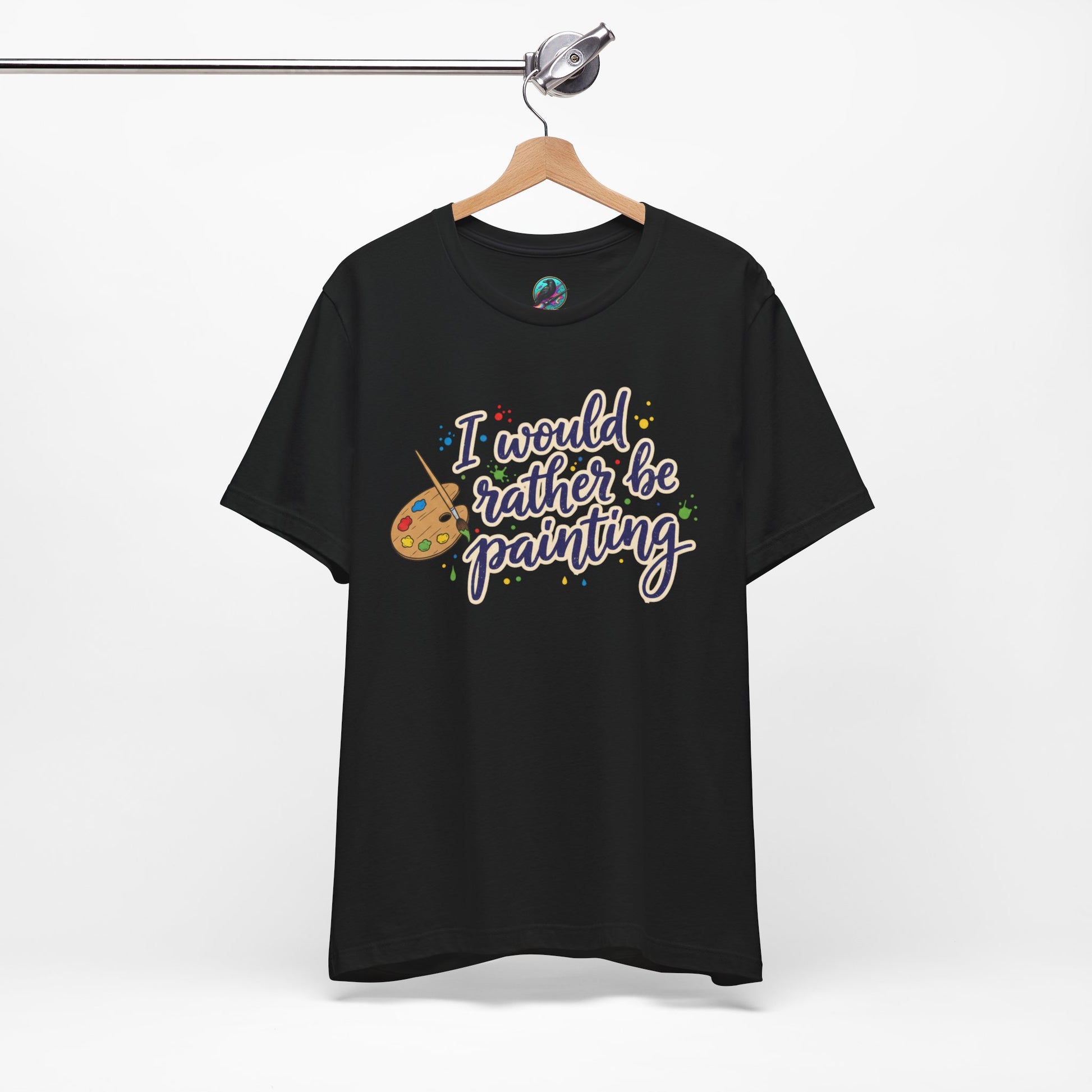 I Would Rather Be Painting T-Shirt – Artist Palette Graphic Tee Printify