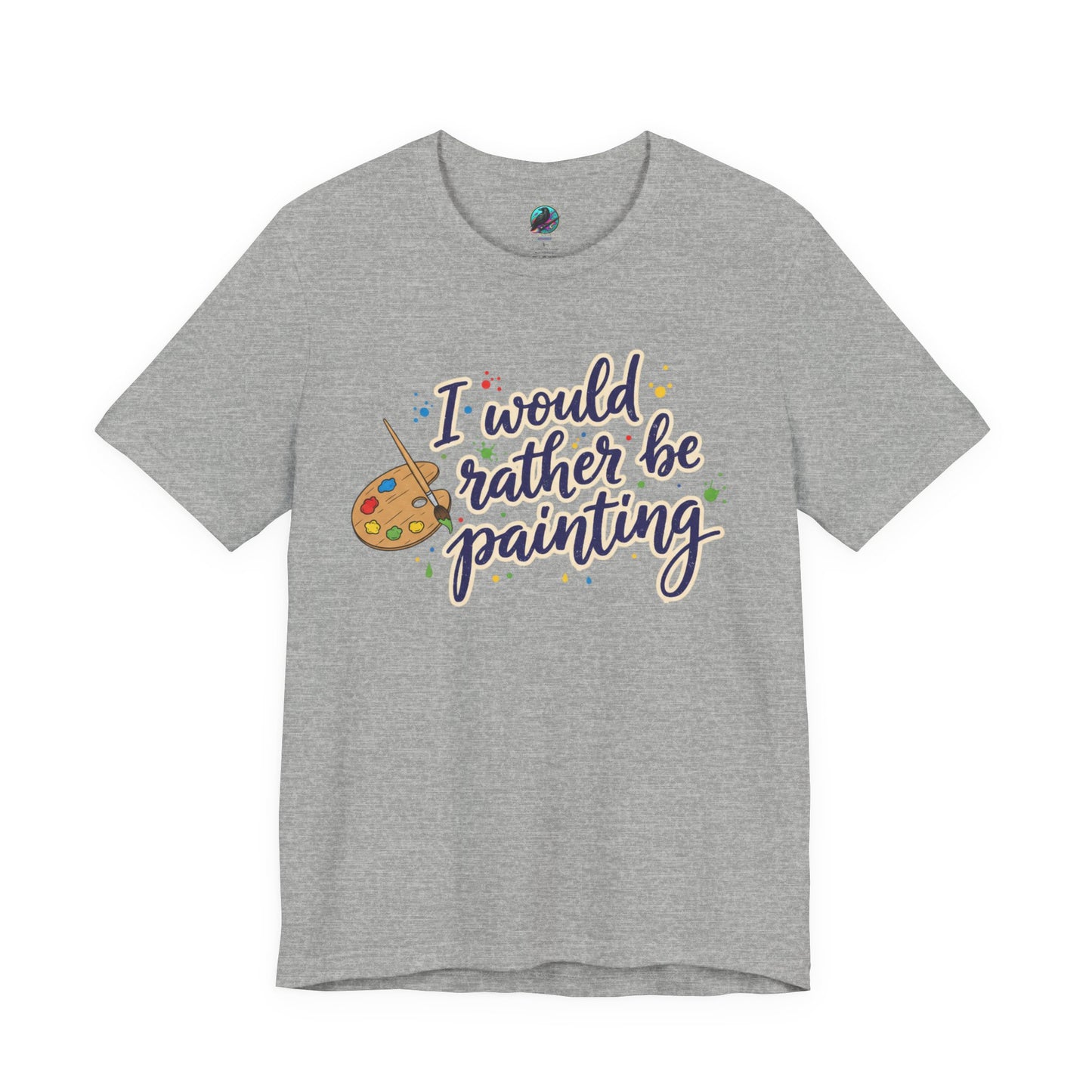 I Would Rather Be Painting T-Shirt – Artist Palette Graphic Tee Printify