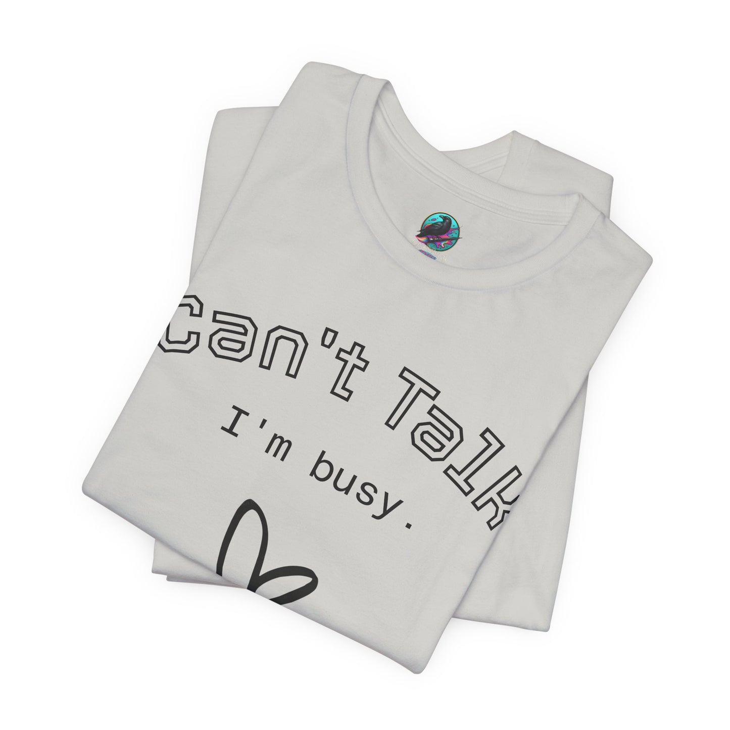 Can't Talk I'm Busy Tee – Cute Heart Graphic Casual T-Shirt Printify