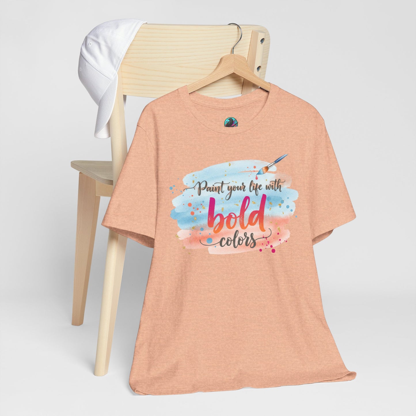 Paint Your Life With Bold Colors T-Shirt Printify