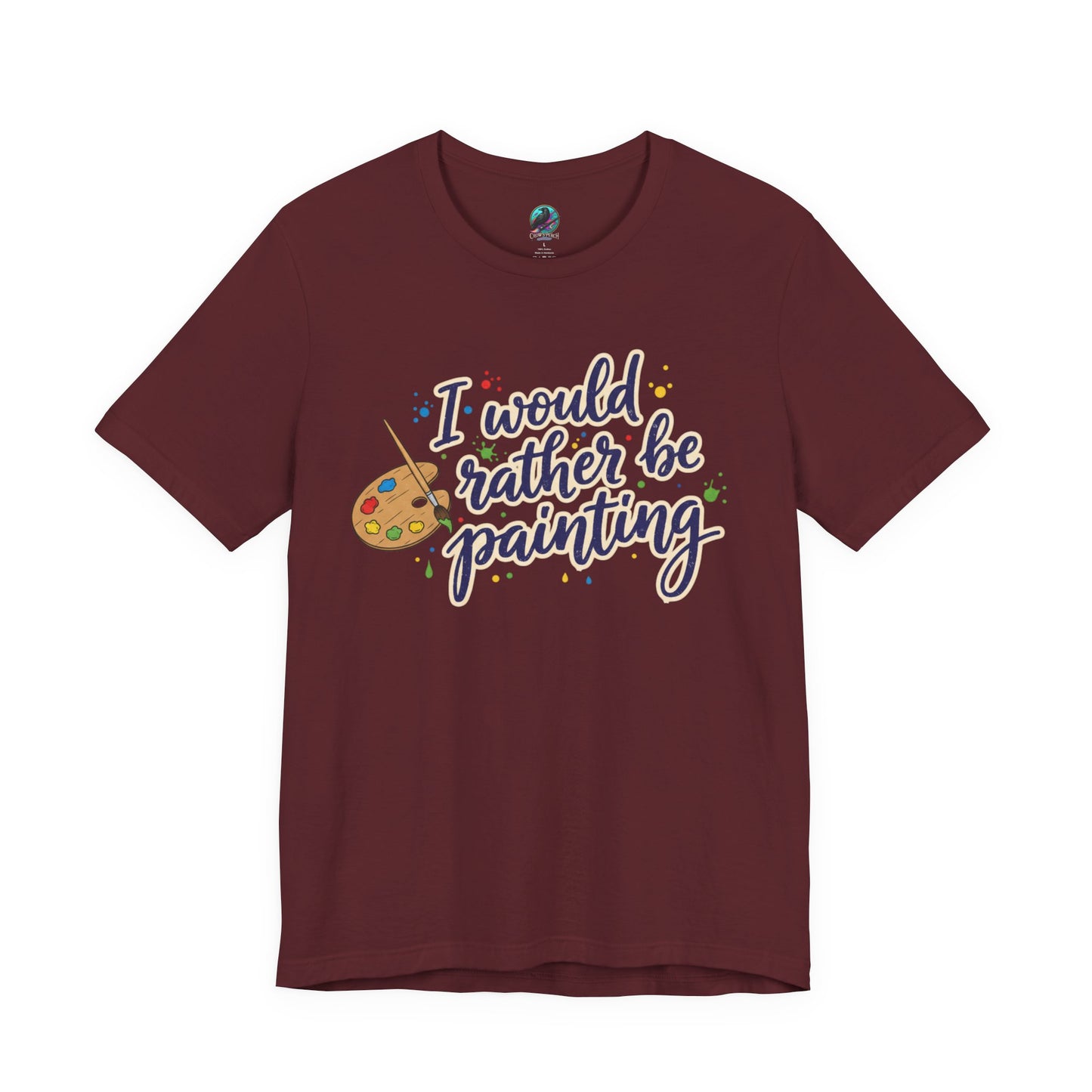 I Would Rather Be Painting T-Shirt – Artist Palette Graphic Tee Printify