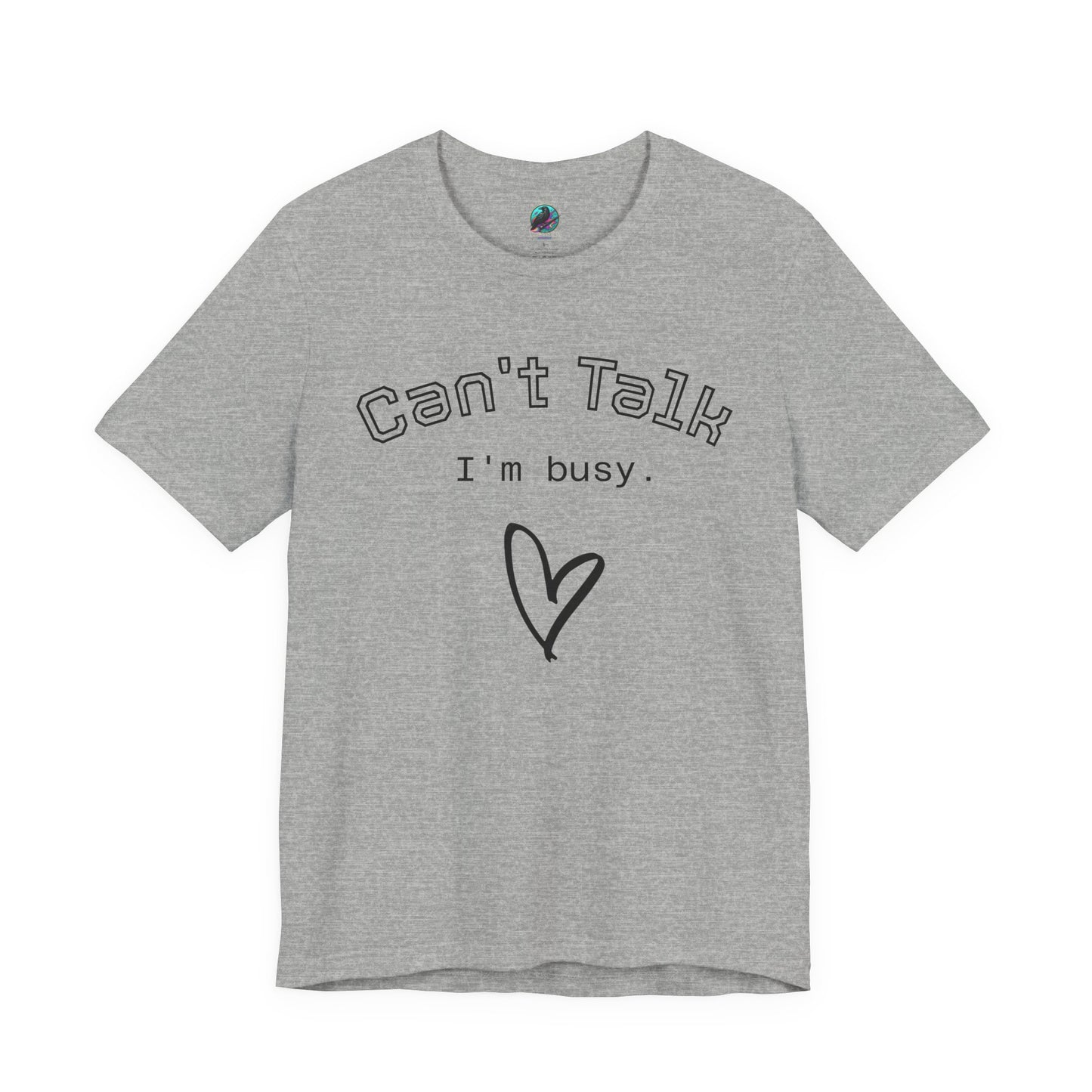 Can't Talk I'm Busy Tee – Cute Heart Graphic Casual T-Shirt Printify