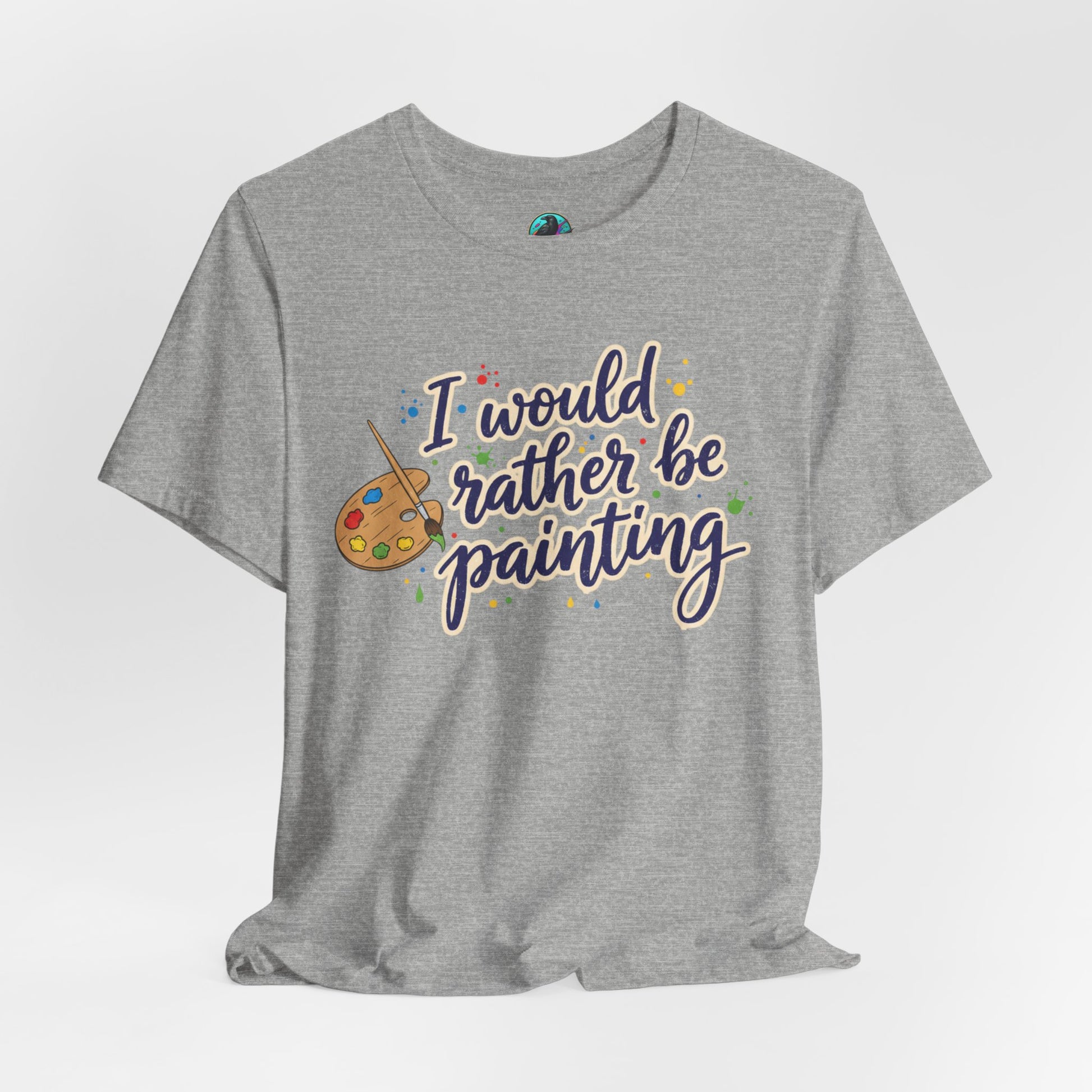 I Would Rather Be Painting T-Shirt – Artist Palette Graphic Tee Printify