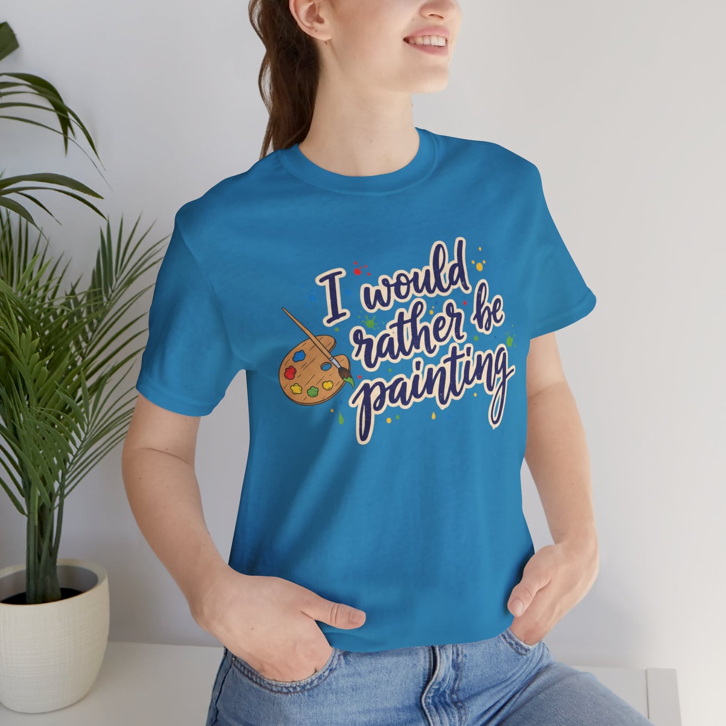 I Would Rather Be Painting T-Shirt – Artist Palette Graphic Tee Printify