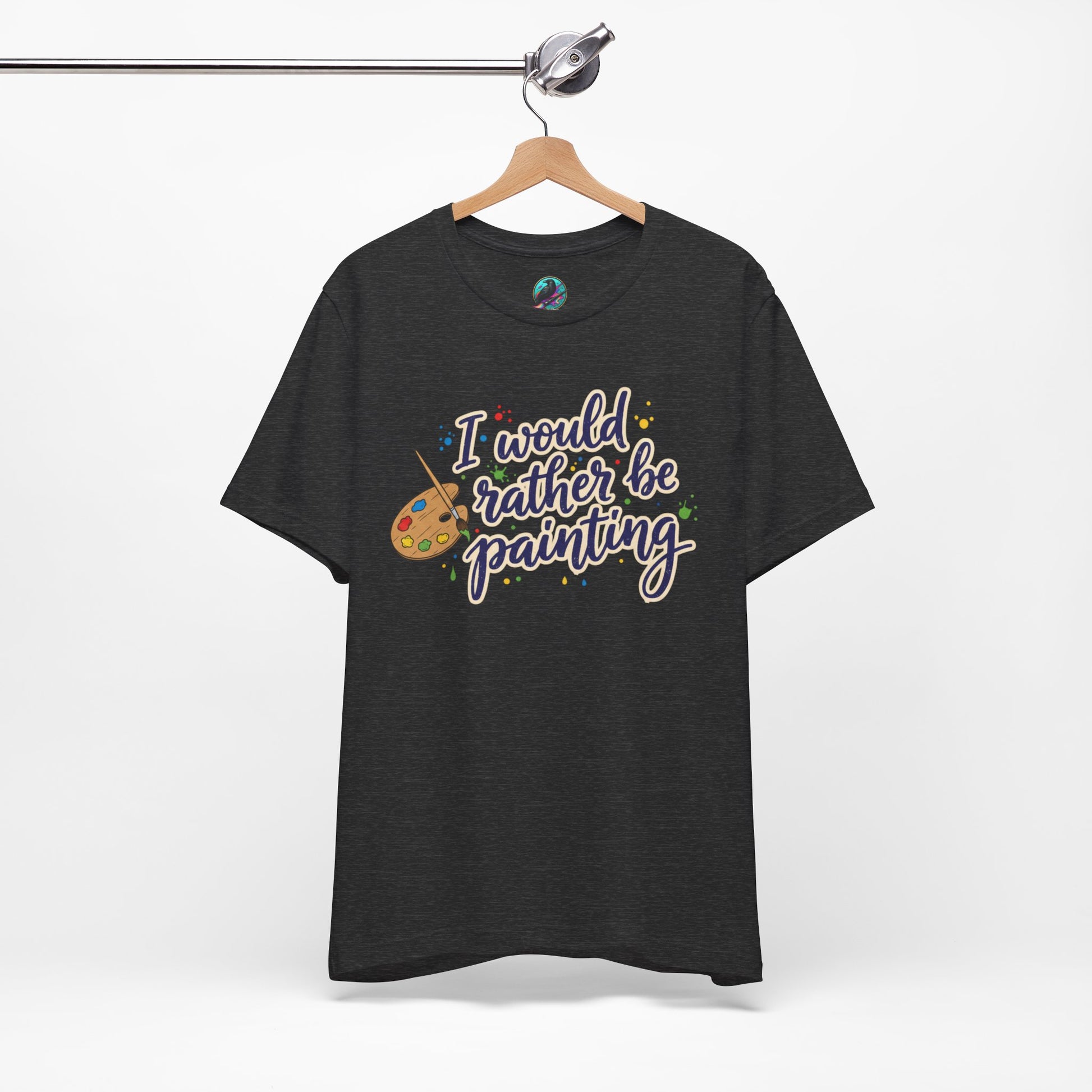 I Would Rather Be Painting T-Shirt – Artist Palette Graphic Tee Printify