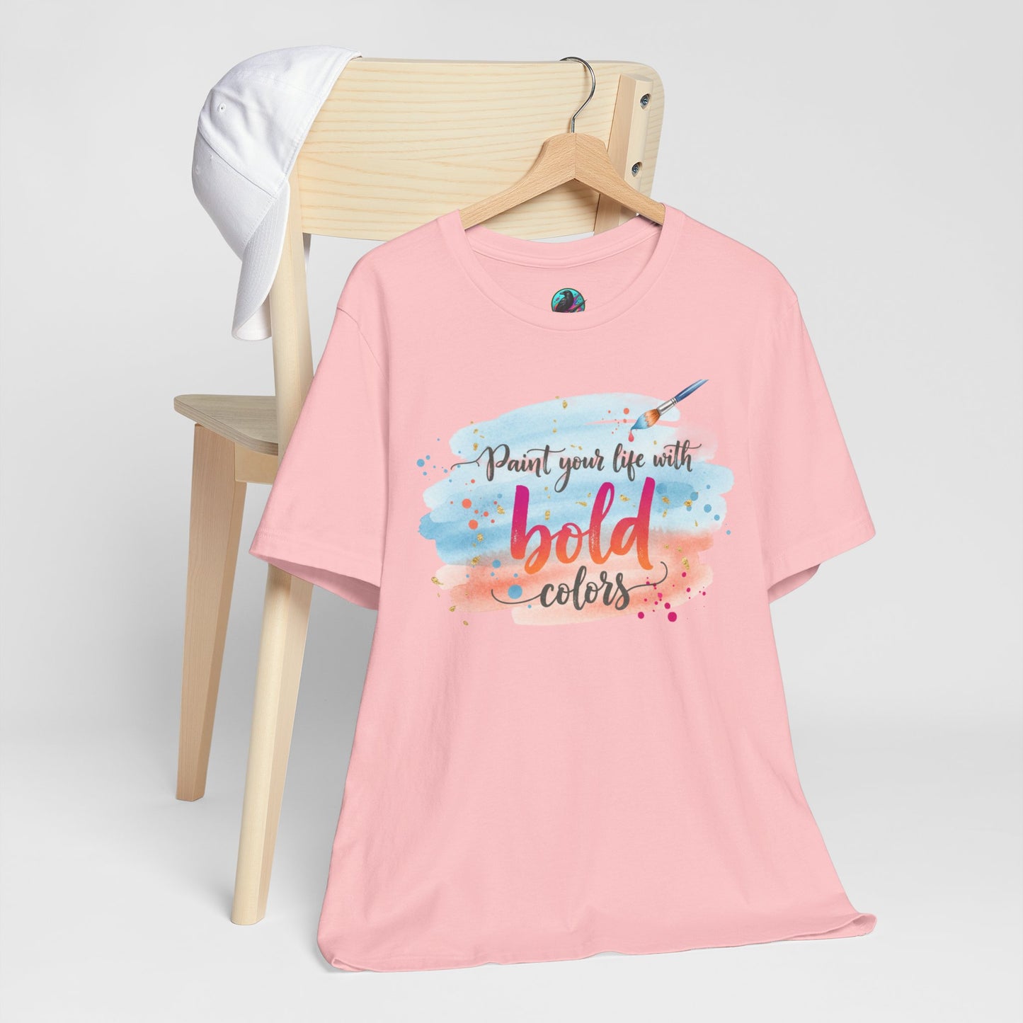 Paint Your Life With Bold Colors T-Shirt Printify