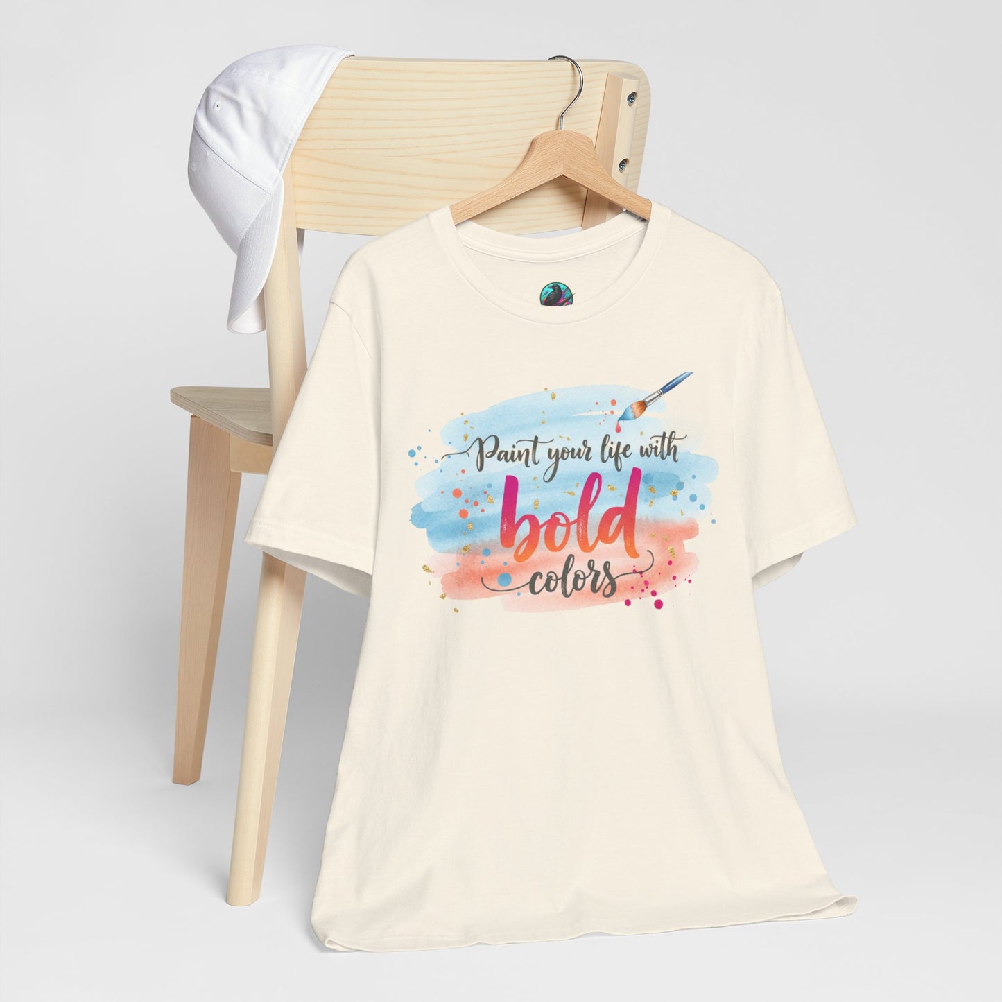 Paint Your Life With Bold Colors T-Shirt Printify