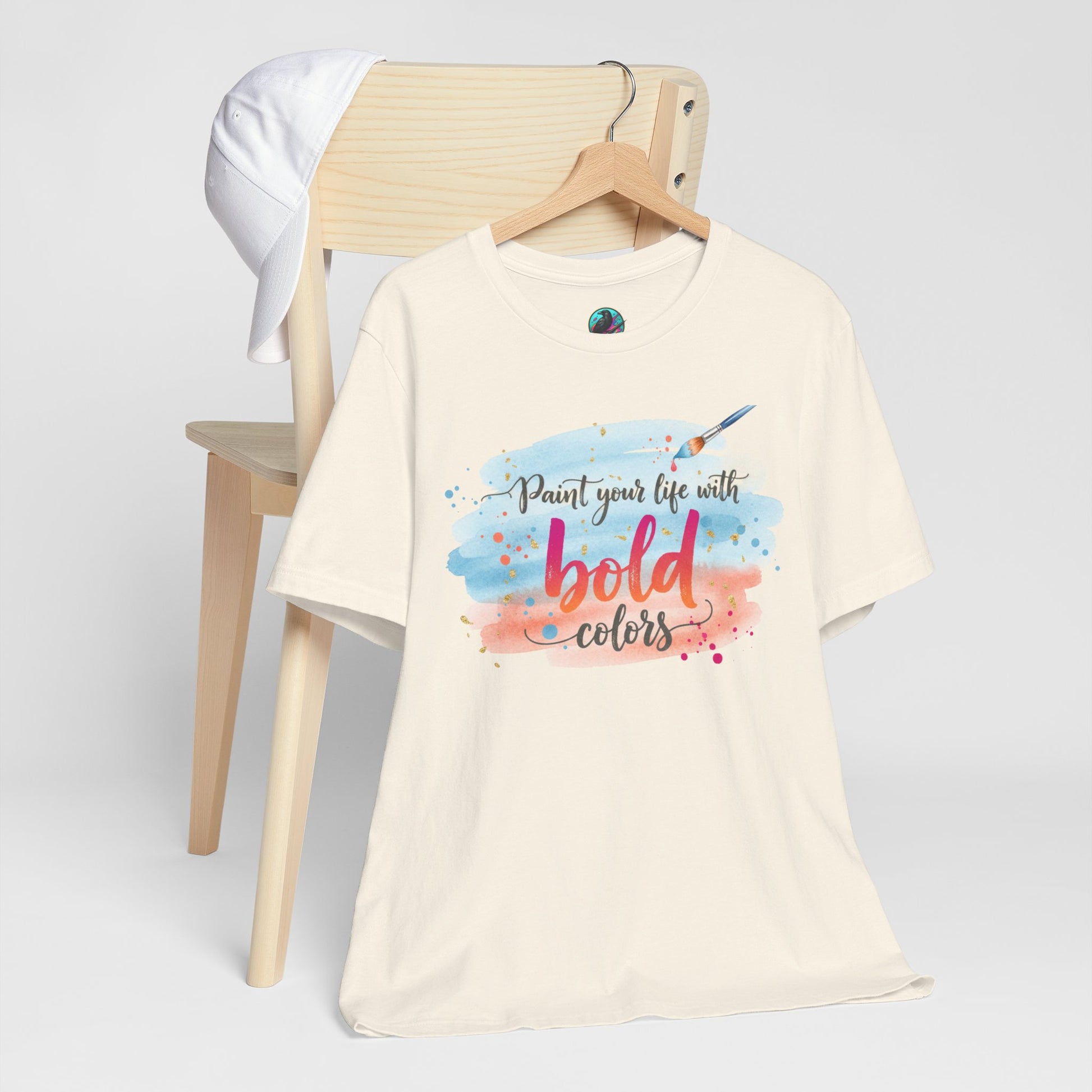Paint Your Life With Bold Colors T-Shirt Printify