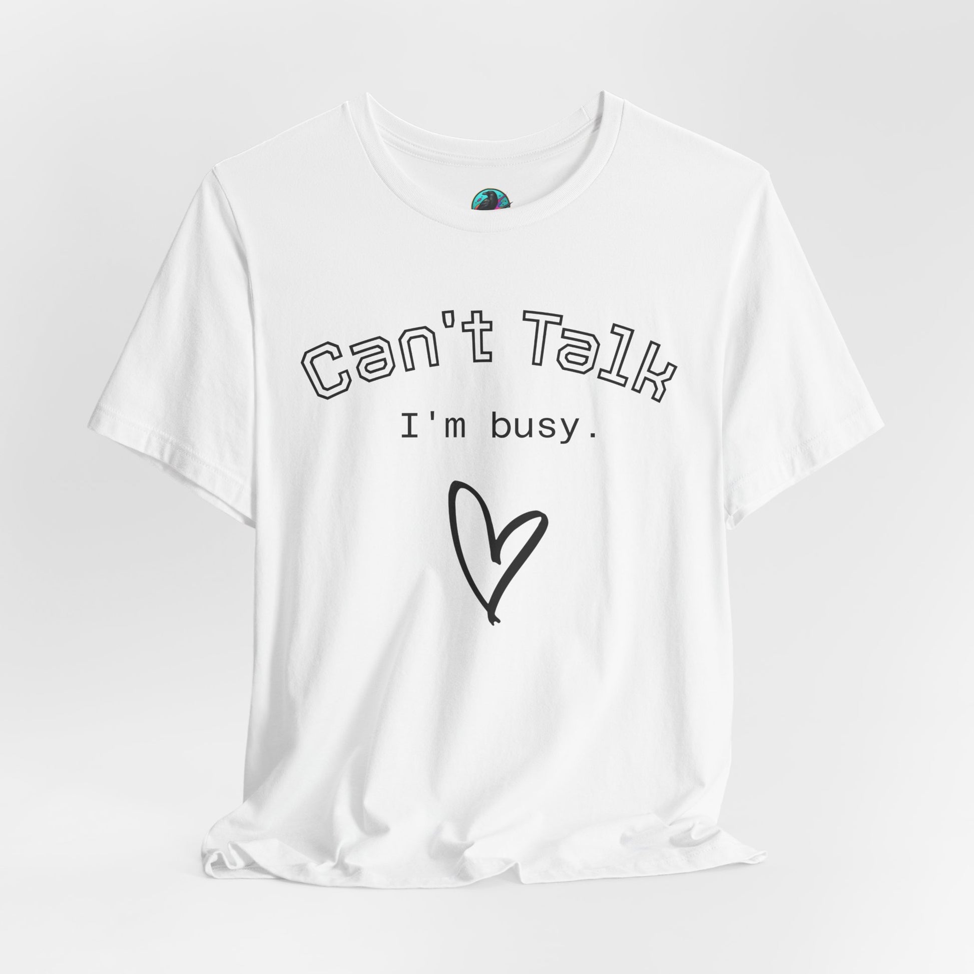 Can't Talk I'm Busy Tee – Cute Heart Graphic Casual T-Shirt Printify