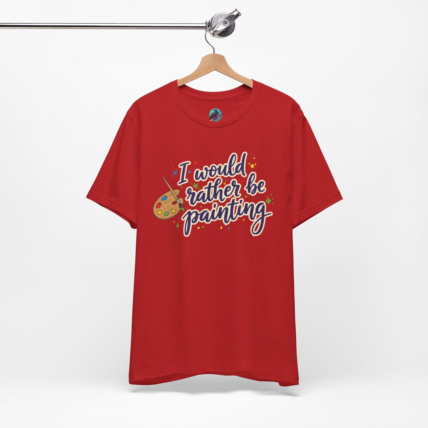 I Would Rather Be Painting T-Shirt – Artist Palette Graphic Tee Printify