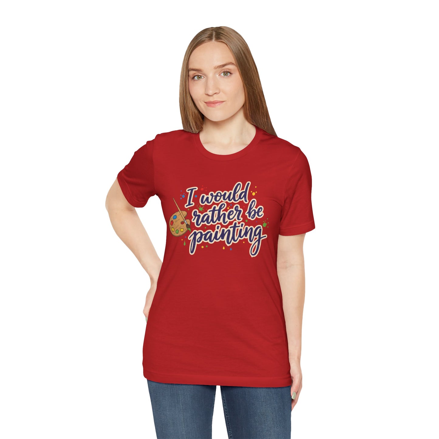 I Would Rather Be Painting T-Shirt – Artist Palette Graphic Tee Printify