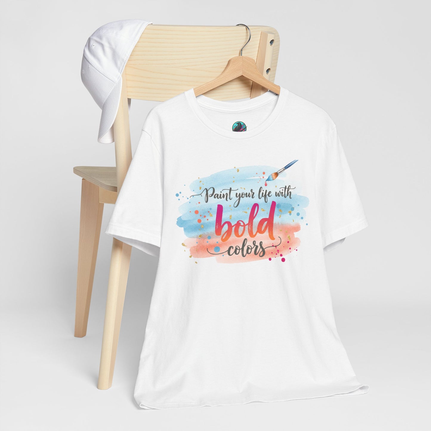 Paint Your Life With Bold Colors T-Shirt Printify