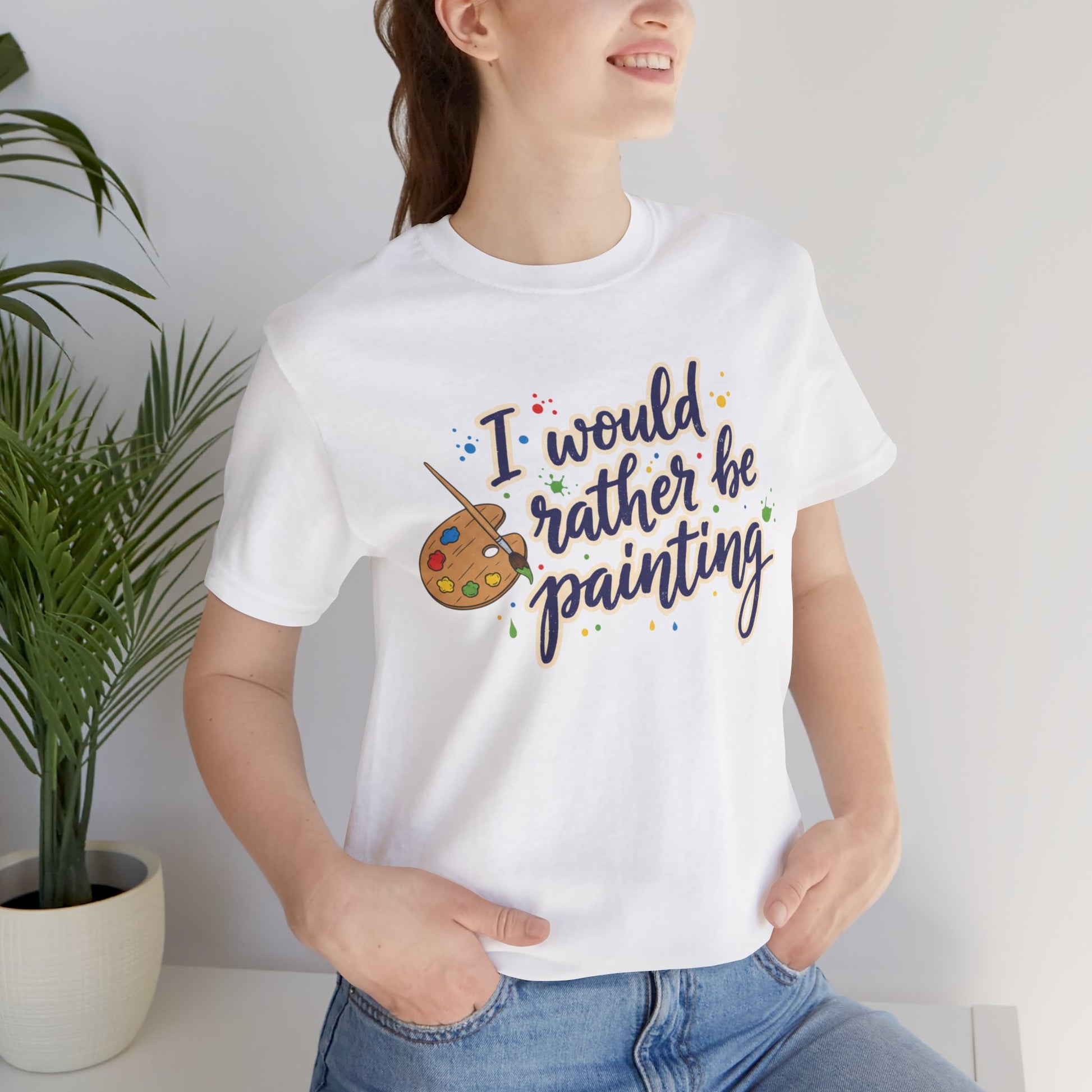 I Would Rather Be Painting T-Shirt – Artist Palette Graphic Tee Printify