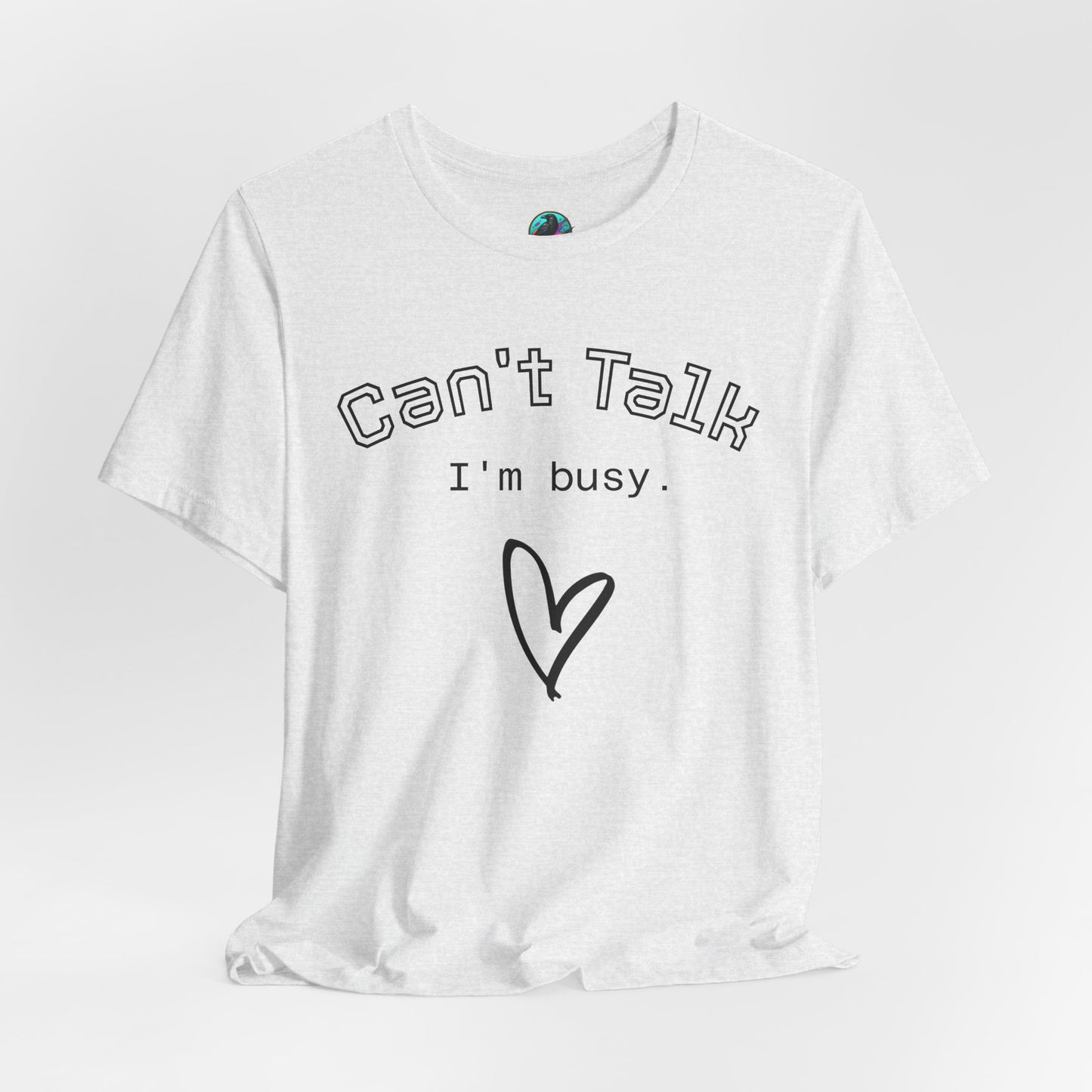 Can't Talk I'm Busy Tee – Cute Heart Graphic Casual T-Shirt Printify